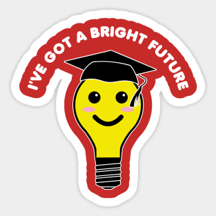 I’ve Got A Bright Future Sticker